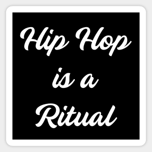 Hip Hop is a Ritual Sticker